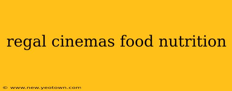 regal cinemas food nutrition