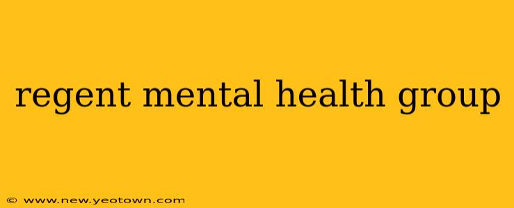 regent mental health group