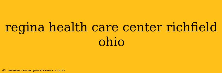 regina health care center richfield ohio