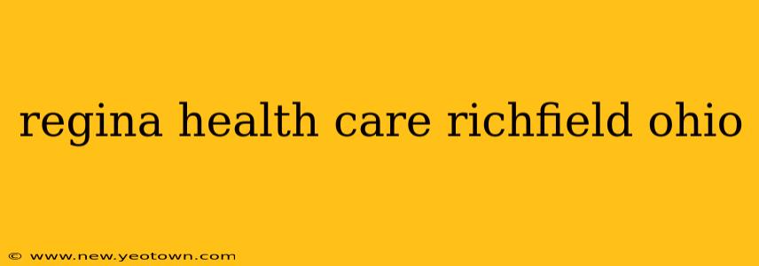 regina health care richfield ohio