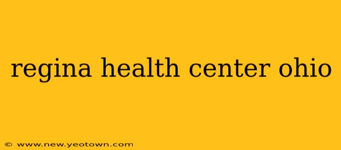 regina health center ohio