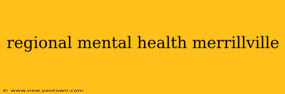 regional mental health merrillville
