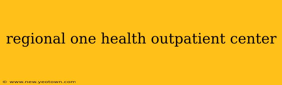 regional one health outpatient center