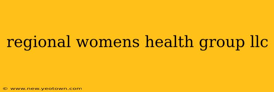 regional womens health group llc