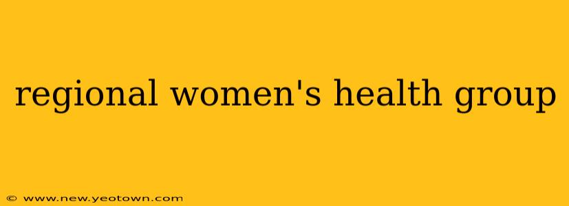 regional women's health group