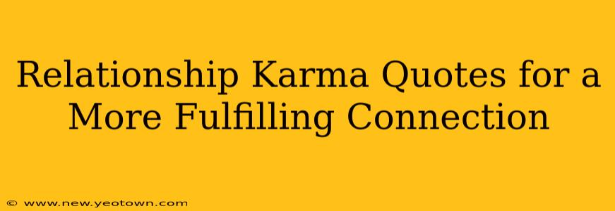 Relationship Karma Quotes for a More Fulfilling Connection