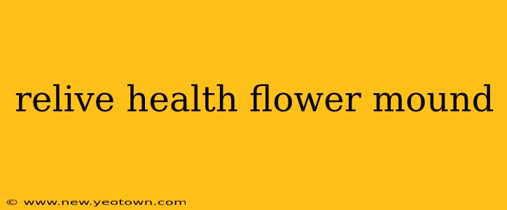 relive health flower mound