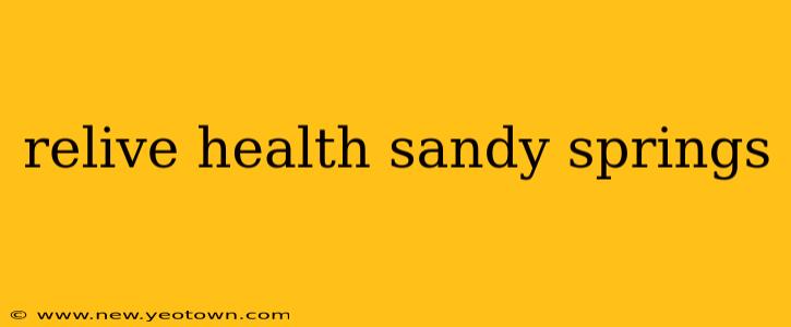 relive health sandy springs