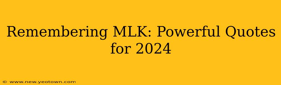Remembering MLK: Powerful Quotes for 2024