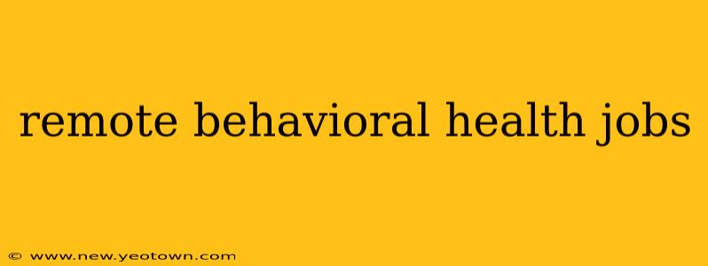 remote behavioral health jobs