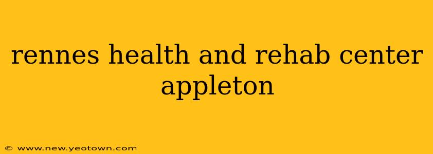 rennes health and rehab center appleton