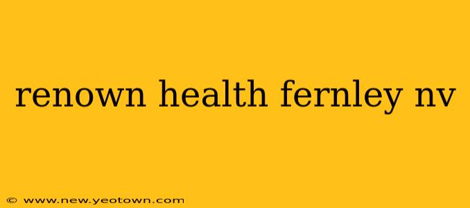 renown health fernley nv