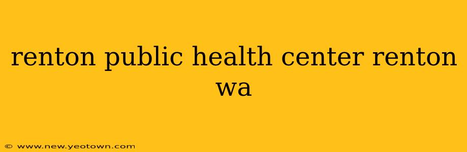renton public health center renton wa