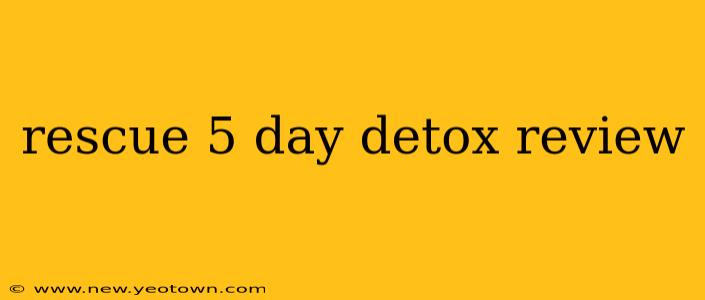 rescue 5 day detox review