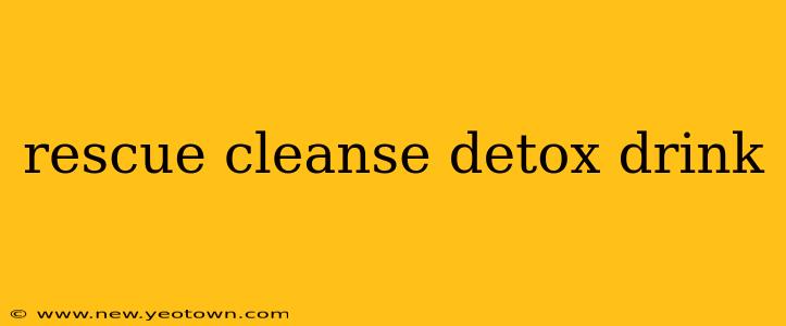 rescue cleanse detox drink