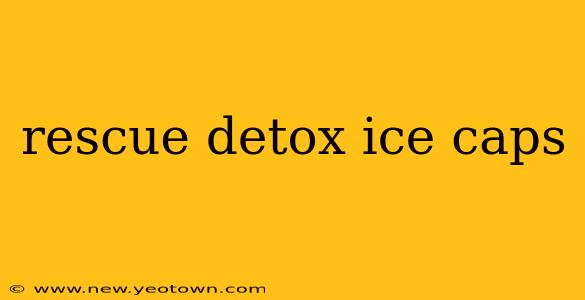 rescue detox ice caps