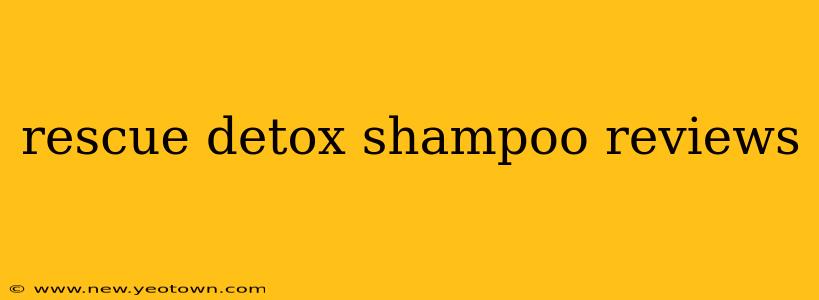 rescue detox shampoo reviews