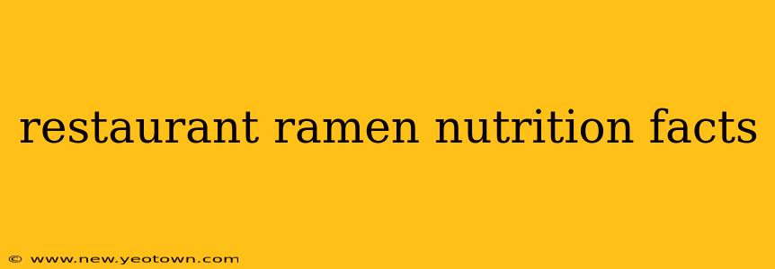 restaurant ramen nutrition facts