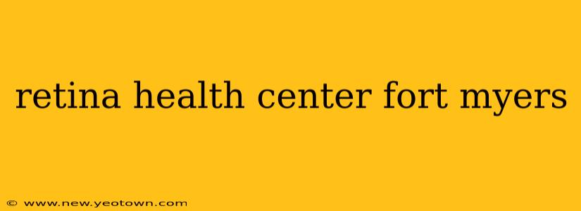 retina health center fort myers