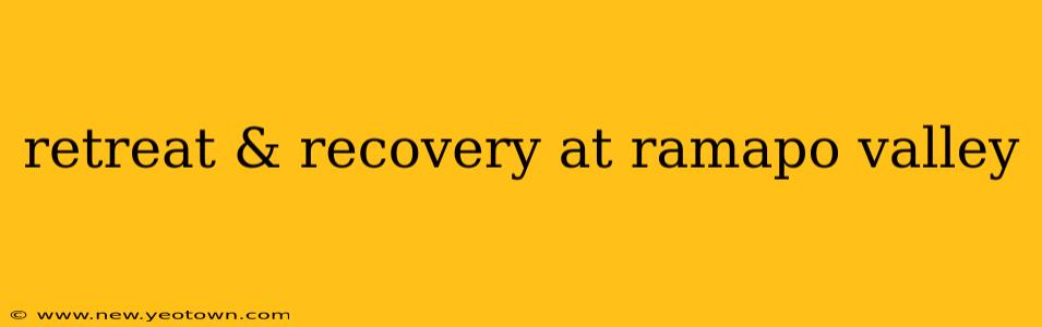retreat & recovery at ramapo valley