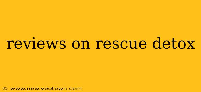 reviews on rescue detox