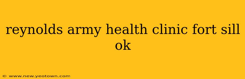 reynolds army health clinic fort sill ok