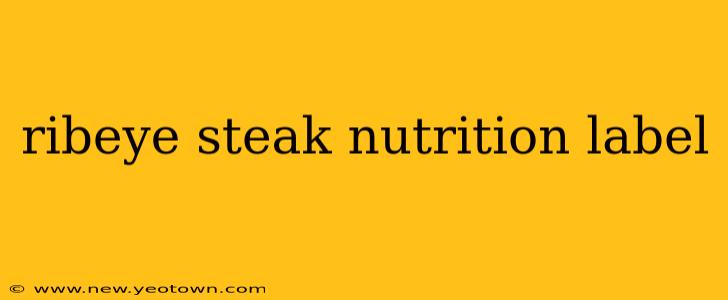 ribeye steak nutrition label
