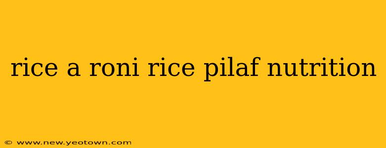 rice a roni rice pilaf nutrition