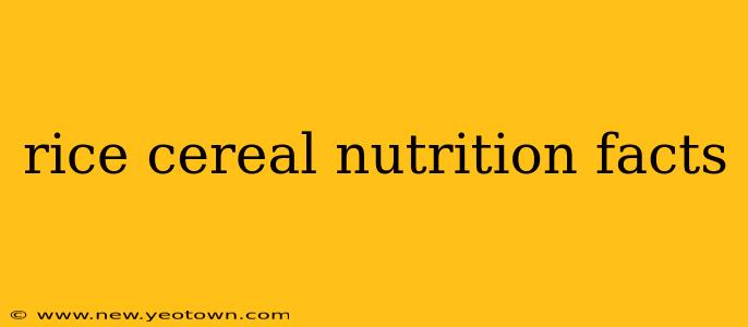 rice cereal nutrition facts