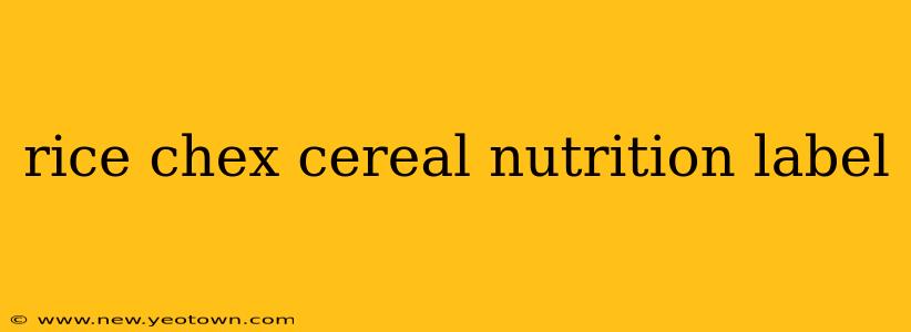 rice chex cereal nutrition label