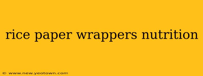rice paper wrappers nutrition