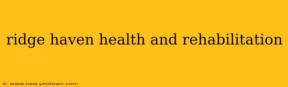 ridge haven health and rehabilitation