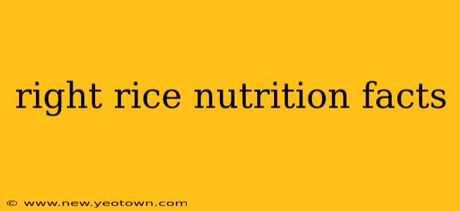 right rice nutrition facts