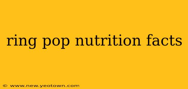 ring pop nutrition facts