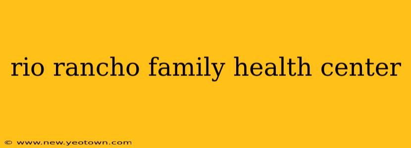 rio rancho family health center