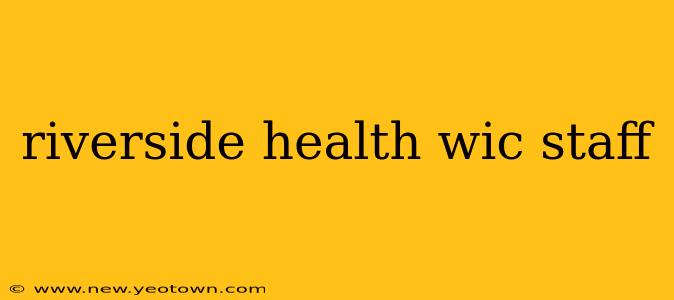 riverside health wic staff