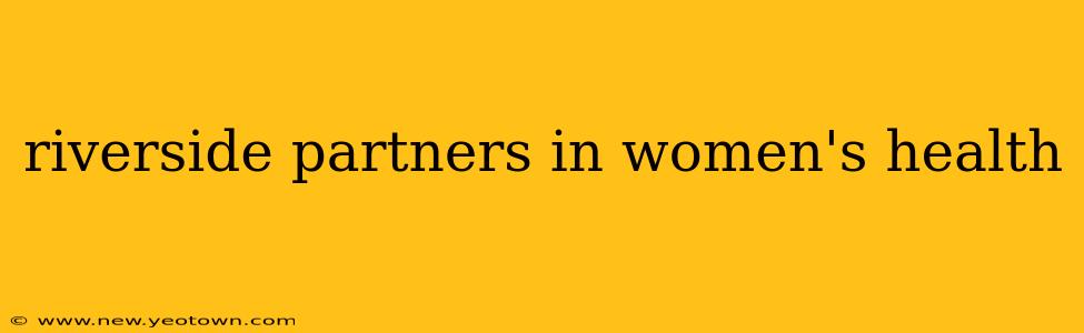 riverside partners in women's health
