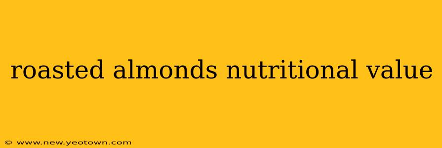 roasted almonds nutritional value
