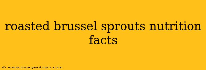 roasted brussel sprouts nutrition facts