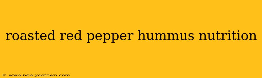 roasted red pepper hummus nutrition
