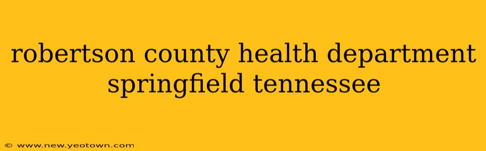 robertson county health department springfield tennessee