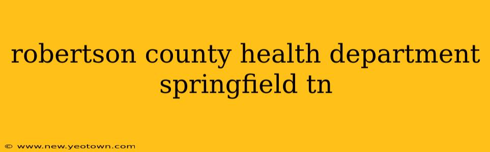 robertson county health department springfield tn