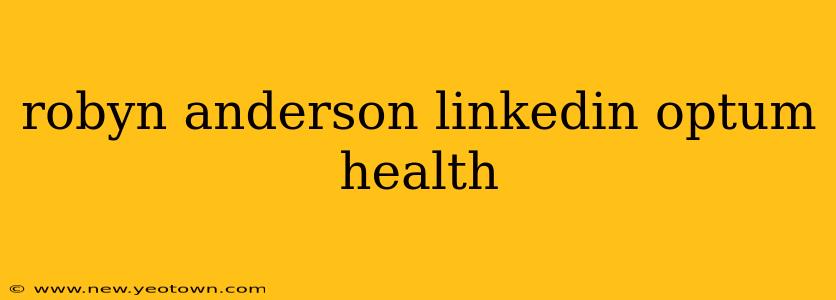 robyn anderson linkedin optum health