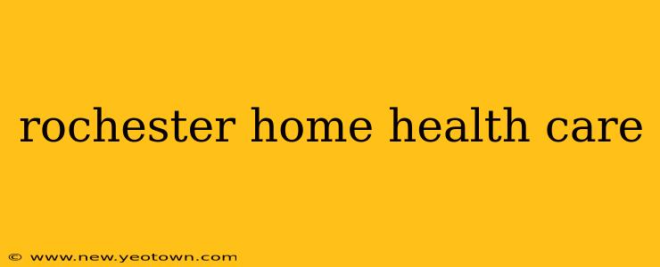 rochester home health care