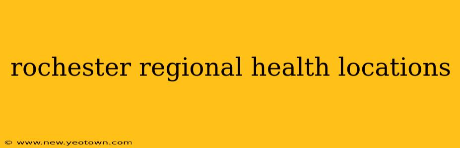 rochester regional health locations