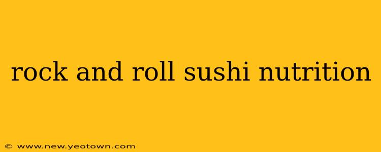 rock and roll sushi nutrition