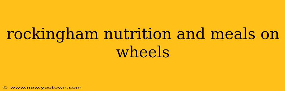 rockingham nutrition and meals on wheels