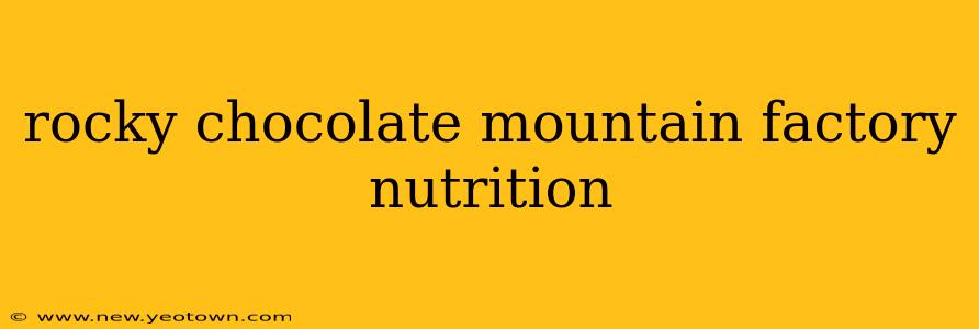 rocky chocolate mountain factory nutrition