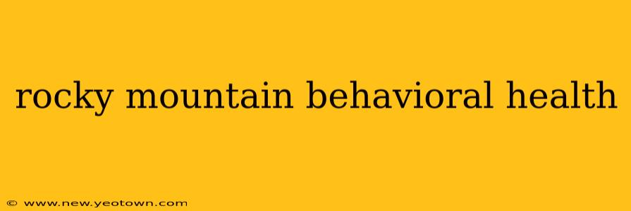 rocky mountain behavioral health