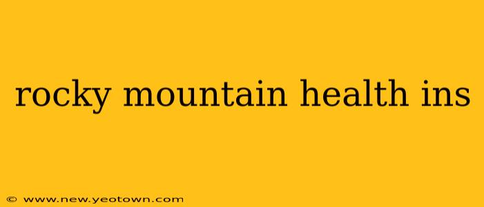 rocky mountain health ins